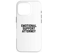 Fun Emotional Support Attorney Lawyer Joke Case for iPhone 16 Pro