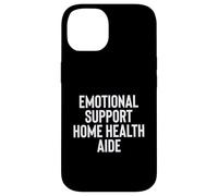 Fun Emotional Support Home Health Aide Therapy Joke Case for iPhone 14