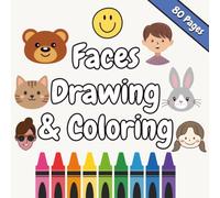 Fun Faces Drawing & Coloring Book for Kids: Learn to Draw and Color Silly Faces | Creative Activity Workbook for Children Ages 4-10 | Develop Fine Motor Skills and Emotional Expression