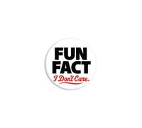 Fun Fact I Don't Care Badge