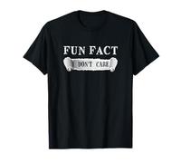 Fun Fact I Don't Care - Fun Sarcastic Humor Novelty Apparel T-Shirt