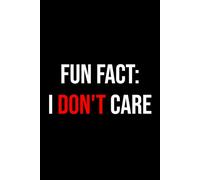 Fun Fact: I Don't Care: Notebook 6x9 Inches Size 100 lined pages | Funny Notebook For Women, Men, Teen | For Home, Office, College, University, ... Gift | Perfect Gift Idea | Daily Journaling