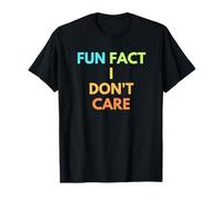 Fun fact: I Don't Care! T-Shirt