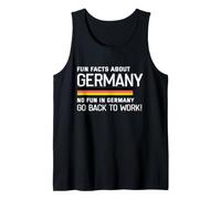 Fun Facts About Germany no Fun in Germany go Back to Work Tank Top