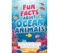 Fun Facts About Ocean Animals: Marine Life Trivia For Interactive Learning. Family Game Night Fun. Perfect For Homeschooling.