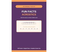 Fun Facts Acrostics: 100 Original Acrostic Puzzles - Solve the Clues to Reveal a Hidden Word or Phrase