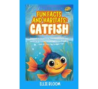 Fun Facts and Habitats: Catfish: Imaginative adventures, fascinating facts, and hands-on activities about Catfish through the eyes of Cory the Catfish (Tiny Thinkers)