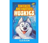 Fun Facts and Habitats: Husky Dogs: Imaginative adventures, fascinating facts, and hands-on activities about Huskies through the eyes of Max the Husky Dog (Tiny Thinkers)