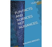 FUN FACTS AND NUANCES NOT NUISANCES.: BUILDING BRIDGES