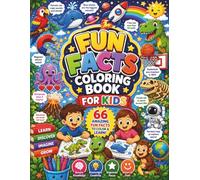 Fun Facts Coloring Book for Kids: Learn Amazing Facts While You Color! Educational Coloring Book with Animals, Space, Dinosaurs, Nature & More for Kids Ages 3-9