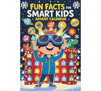 Fun Facts for Smart Kids Advent Calendar: 12 Fun Facts Per Day About Space, Nature, Animals, Science, World Wonders and much more!