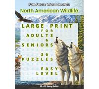 Fun Facts Word Search - North American Wildlife: 36 Animal Puzzles Featuring Forest, Mountain, Desert, Arctic and Wetland Wildlife with 540 Words for Adults and Seniors