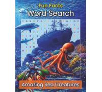Fun Facts Word Search: Strange and Amazing Sea Creatures