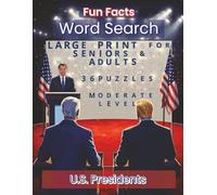 Fun Facts Word Search: US Presidents: A Large Print Puzzle Book for Seniors and Adults Featuring American History, Elections, First Ladies, and Presidential Trivia