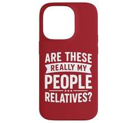 Fun Family Reunion Are These People Really My Relatives Case for iPhone 14 Pro