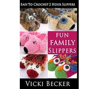 Fun Family Slippers: Volume 3 (Easy To Crochet 2 Hour Slippers)