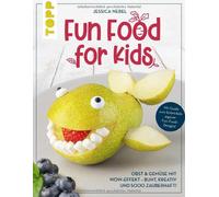 Fun Food for Kids: Obst & Gemüse mit Wow-Effekt - bunt, kreativ & sooo zauberhaft! Vom beliebten Instagram-Kanal Finally_she_eats_apples. Mit Guide zum Entwickeln eigener Fun-Food-Designs!
