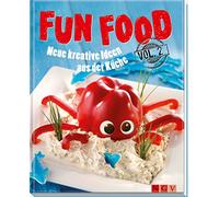 Fun Food Vol. 2: Neue kreative Ideen aus der Küche