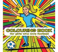 Fun Football Colouring Book for Girls: Designed for girls who love football