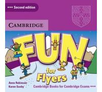Fun for Flyers Audio CDs (2): Written by Anne Robinson, 2010 Edition, (2nd Edition) Publisher: Cambridge University Press [Audio CD]