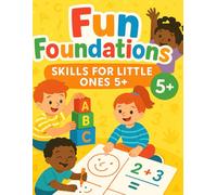 Fun Foundations: Skills for Little Ones 5+
