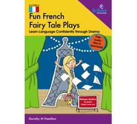 Fun French Fairy Tale Plays : Learn Language Confidently through Drama