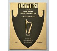 Fun from the First! with the Lyon & Healy Troubador Harp: Vol. 1 First lessons for teacher and classroom use and for self-instruction