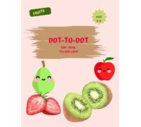 Fun Fruits Dot-to-Dot: My First Fruit Dot-to-Dot Book
