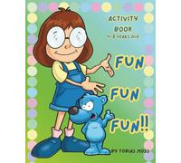 FUN, FUN, FUN!!: Activity Book for 4-8 years old. Coloring, Matching, Counting, Labyrinth, Do-to-Dot, etc