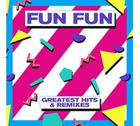 Fun Fun - Greatest Hits & Remixes