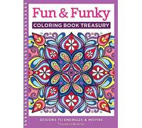 Fun & Funky Coloring Book Treasury: Designs to Energize and Inspire (Design Originals) 208 Pages with 96 Groovy One-Side-Only Designs on Extra-Thick ... Paper in a Handy Spiral Lay-Flat Binding: 4