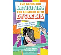 Fun Games and Activities for Children with Dyslexia: How to Learn Smarter with a Dyslexic Brain