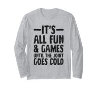 Fun & Games Until The Joint goes Cold - Asphalt Paver Long Sleeve T-Shirt