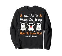 Fun Ghosts ADHD Why Fit In When You Were Born To Stand Out Sweatshirt