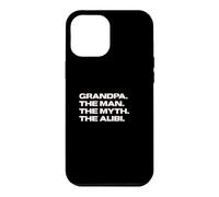 Fun Grandpa - The Man, The Myth, The Alibi Case for iPhone 12 Pro Max