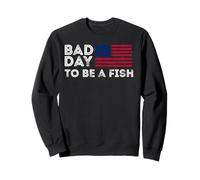 Fun Graphic- Bad Day To Be A Fish Sweatshirt