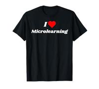 Fun Graphic-I Love Microlearning T-Shirt
