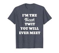 Fun Graphic- I'm The Nicest Twit You Will Ever Meet T-Shirt, Men, Heather Blue, 5X-Large