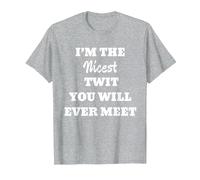 Fun Graphic- I'm The Nicest Twit You Will Ever Meet T-Shirt, Men, Heather Grey, 6X-Large