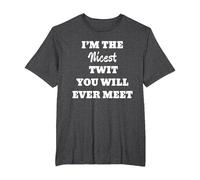 Fun Graphic- I'm The Nicest Twit You Will Ever Meet T-Shirt, Men's Big and Tall, Dark Heather Grey, 5X Tall