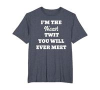Fun Graphic- I'm The Nicest Twit You Will Ever Meet T-Shirt, Men's Big and Tall, Heather Blue, 5X Tall