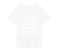 Fun Graphic- I'm The Nicest Twit You Will Ever Meet T-Shirt, Women's Plus, White, 2X