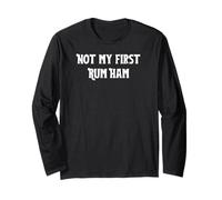 Fun Graphic- Not My First Rum Ham Long Sleeve T-Shirt
