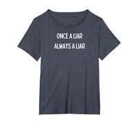 Fun Graphic-Once a Liar, Always a Liar T-Shirt, Women's Plus, Heather Blue, 1X