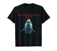 Fun Graphic-You're Gonna Need A Bigger Sex Toy T-Shirt