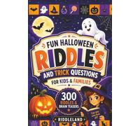 Fun Halloween Riddles and Trick Questions for Kids and Family: Trick-or-Treat Edition: Riddles and Brain Teasers That Kids and Family Will Enjoy - Age ... Gift Ideas (Halloween Books for Kids)