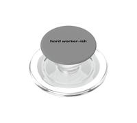 Fun Hard Worker-ish Mediocre Lazy Motivation Joke PopSockets PopGrip for MagSafe