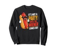 Fun Hotdog It's Not A Party Until Wieners Come Out Sweatshirt
