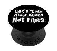 Fun Humor Txt Funny People Let’s Talk About Aliens Not Files PopSockets Adhesive PopGrip