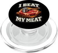Fun I Beat My Meat Shirt Cooking Steak Tenderizer BBQ Grill PopSockets PopGrip for MagSafe